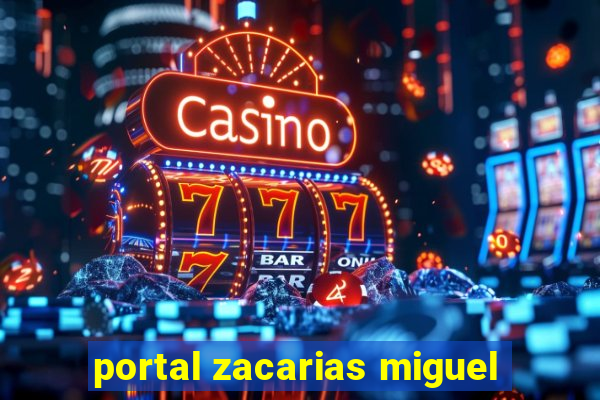 portal zacarias miguel